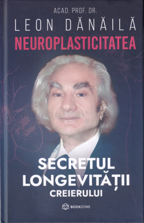 Dezvoltare personala - Neuroplasticitatea. Secretul longevitatii creierului