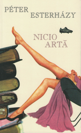 Literatura - Nicio arta - Peter Esterhazy