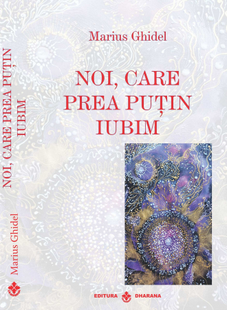 Spiritualitate - Noi, care prea putin iubim