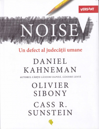 Noise. Un defect al judecatii umane [0]