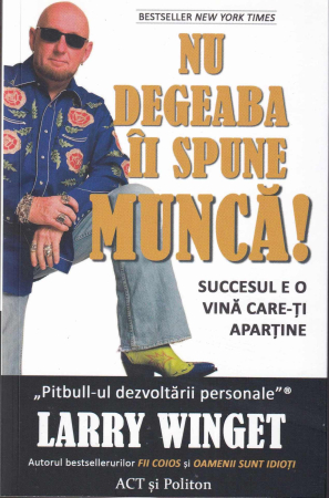 Dezvoltare personala - Nu degeaba ii spune munca! Succesul e o vina care-ti apartine