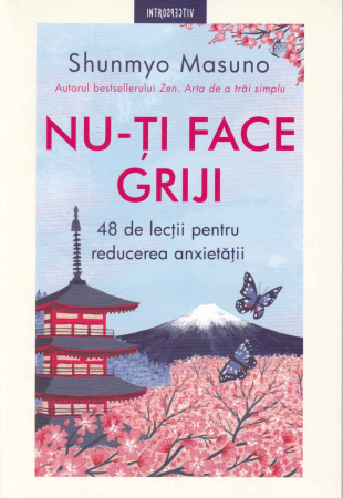 Dezvoltare personala - Nu-ti face griji. 48 de lectii pentru reducerea anxietatii