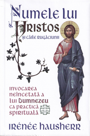 Spiritualitate - Numele lui Hristos si caile rugaciunii