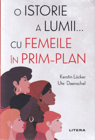 Istorie - O istorie a lumii. cu femeile in prim - plan