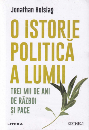 Istorie - O istorie politica a lumii. Trei mii de ani de razboi si pace