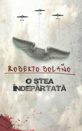 Literatura - O stea indepartata - Roberto Bolano