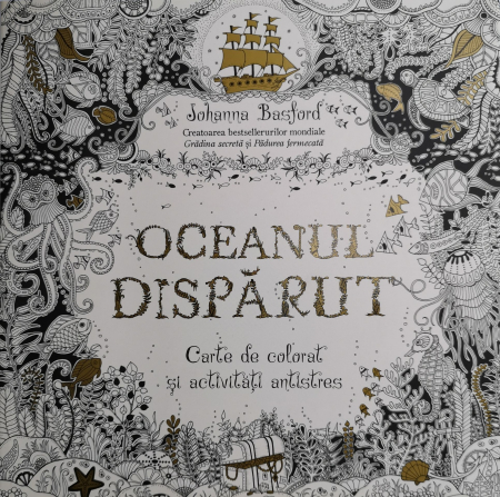 Oceanul disparut. Carte de colorat si activitati antistres - Johanna Basford [0]