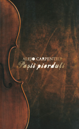 Literatura - Pasii pierduti - Alejo Carpentier