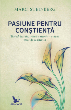 Spiritualitate - Pasiune pentru constienta - Marc Steinberg