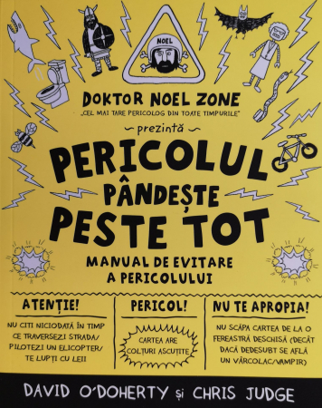 Carti pentru copii - Pericolul pandeste peste tot. Manual de evitare a pericolului - Davd O Doherty,  Chris Judge
