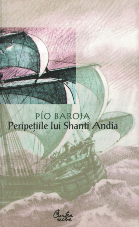 Literatura - Peripetiile lui Shanti Andia - Pio Baroja