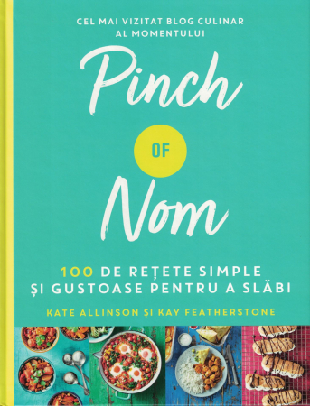 Sanatate - Pinch of Nom. 100 de retete simple si gustoase pentru a slabi - Kate Allinson, Kay Featherstone