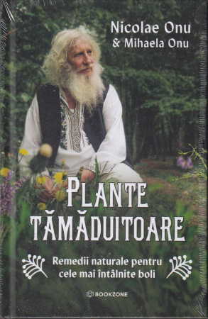 Sanatate - Plante tamaduitoare. Remedii naturale pentru cele mai intalnite boli