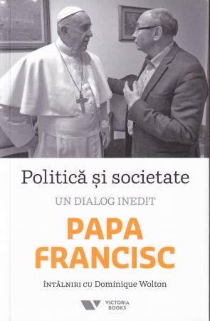 Spiritualitate - Politica si societate. Un dialog inedit