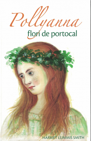 Literatura - Pollyanna. Flori de portocal. Vol.3 - Harriet Lummis Smith