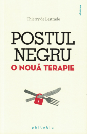 Postul negru. O noua terapie - Thierry Lestrade [0]