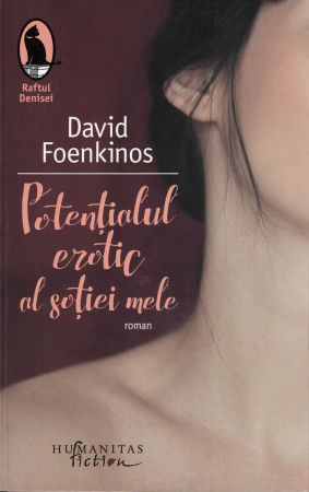 Literatura - Potentialul erotic al sotiei mele - David Foenkinos