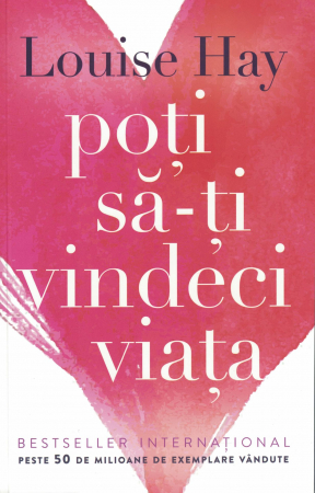 Poti sa-ti vindeci viata - Louise L. Hay [0]