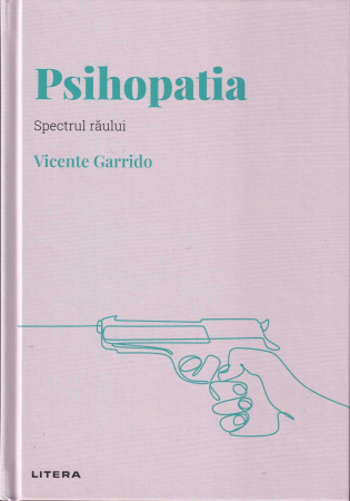 Psihologie - Psihopatia. Spectrul raului