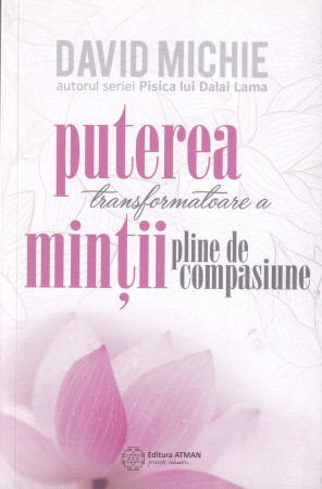 Spiritualitate - Puterea transformatoare a mintii pline de compasiune