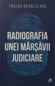 Literatura - Radiografia unei marsavii judiciare - Traian Berbeceanu