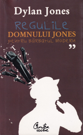 Dezvoltare personala - Regulile Domnului Jones pentru barbatul modern