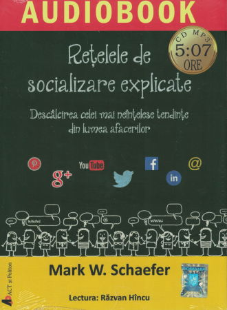AUDIOBOOK - Retelele de socializare explicate. AUDIOBOOK  CD  MP3 - Mark W. Schaefer