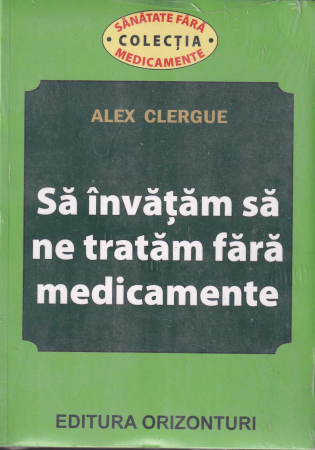 Sanatate - Sa invatam sa ne tratam fara medicamente