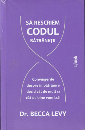 Psihologie - Sa rescriem codul batranetii