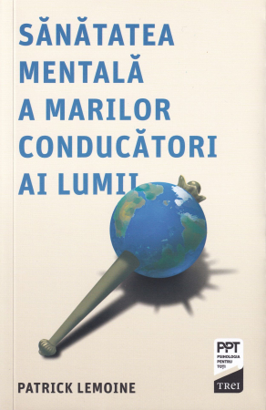 Psihologie - Sanatatea mentala a marilor conducatori ai lumii