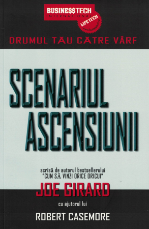 Dezvoltare personala - Scenariul ascensiunii. Drumul tau catre varf - Joe Girard