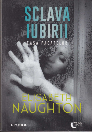 Literatura - Sclava iubirii. Casa pacatelor