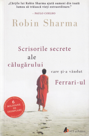 Dezvoltare personala - Scrisorile secrete ale calugarului care si-a vandut Ferrari-ul