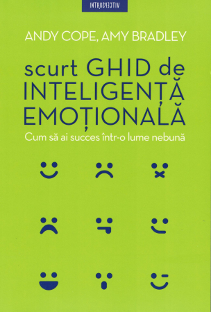 Scurt ghid de inteligenta emotionala - Andy Cope, Amy Bradley [0]