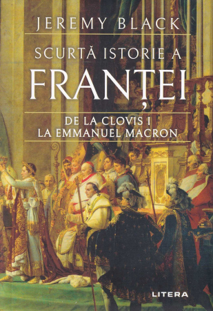 Istorie - Scurta istorie a Frantei. De la Clovis I la Emmanuel Macron