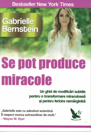 Se pot produce miracole -Gabrielle Bernstein [0]