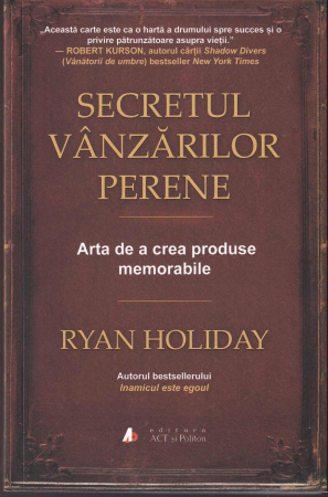 Dezvoltare personala - Secretul vanzarilor perene.  Arta de a crea produse memorabile