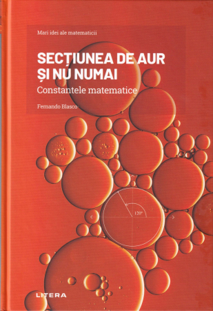 Diverse - Sectiunea de aur si nu numai. Constantele matematice