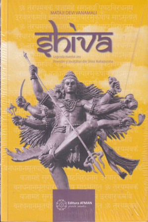 Spiritualitate - Shiva. Legenda marelui zeu. Povestiri si invataturi  din Shiva Mahapurana