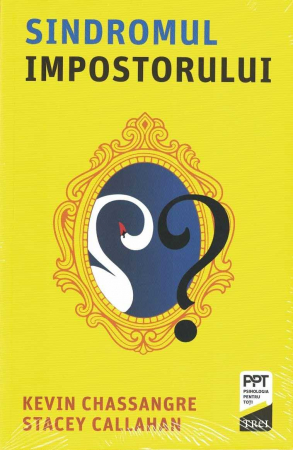 Psihologie - Sindromul impostorului - Kevin Chassangre, Stacey Callahan