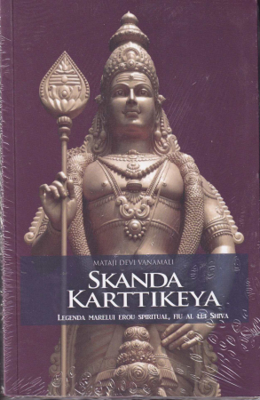 Spiritualitate - Skanda Karttikeya. Legenda marelui erou spiritual, fiu al lui Shiva