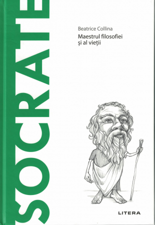 Socrate. Maestrul filosofiei si al vietii - Beatrice Collina [0]