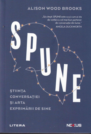 Dezvoltare personala - Spune. Stiinta conversatiei si arta exprimarii de sine