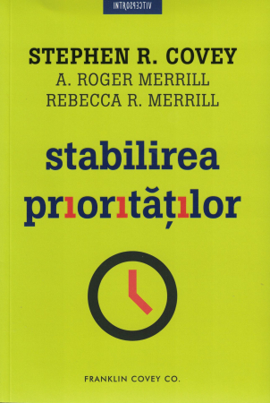 Stabilirea prioritatilor - Stephen R Covey, A. Roger Merrill, Rebecca R. Merrill [0]