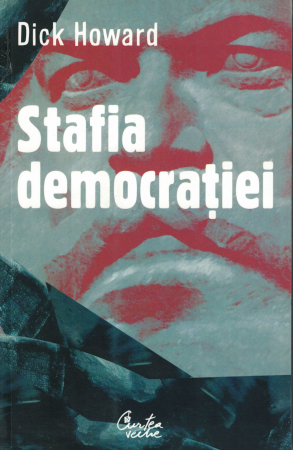 Diverse - Stafia democratiei - Dick Howard