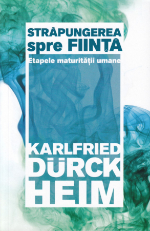 Diverse - Strapungerea spre fiinta. Etapele maturitatii umane