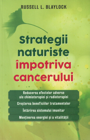 Sanatate - Strategii naturiste impotriva cancerului - Russell L. Blaylock