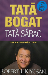 Dezvoltare personala - Tata bogat tata sarac - Robert T. Kiyosaki