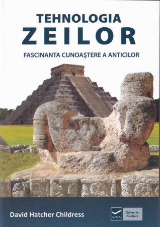 Stiinta - Tehnologia Zeilor. Fascinanta cunoastere a anticilor