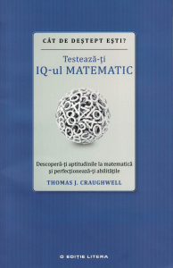 Psihologie - Testeaza-ti IQ-ul matematic - Thomas J. Craughwell
